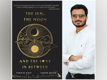 Award-winning author Faraaz Kazi reveals next book titled 'The Sun, The Moon and The Love In Between' | Award-winning author Faraaz Kazi reveals next book titled 'The Sun, The Moon and The Love In Between'