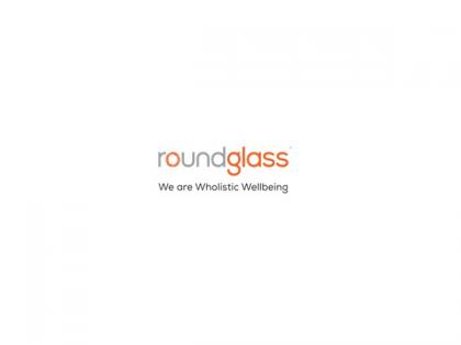 RoundGlass, a Global Wholistic Wellbeing Company, announces its latest edition Workplace Wellbeing Survey 2022-23 | RoundGlass, a Global Wholistic Wellbeing Company, announces its latest edition Workplace Wellbeing Survey 2022-23