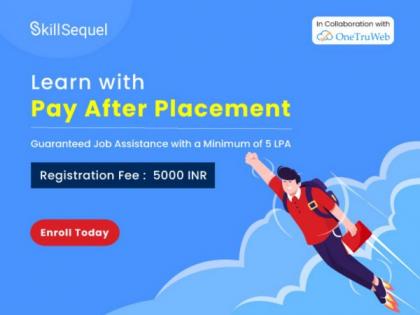 Skill Sequel - Pay After Placement trains IT aspirants online to secure jobs worth a minimum of 5 LPA | Skill Sequel - Pay After Placement trains IT aspirants online to secure jobs worth a minimum of 5 LPA