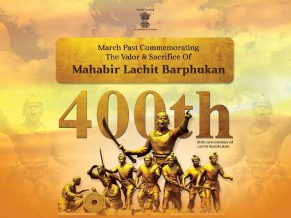Assam: Week-long celebrations of Lachit Barphukan's 400th anniversary begin | Assam: Week-long celebrations of Lachit Barphukan's 400th anniversary begin Assam: Week-long celebrations of Lachit Barphukan's 400th anniversary begin | Assam: Week-long celebrations of Lachit Barphukan's 400th anniversary begin
