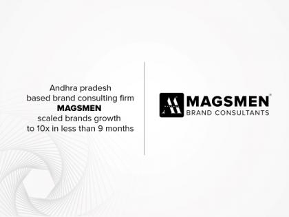 Andhra Pradesh-based brand consulting firm Magsmen on the limelight in scaling up brands growth to 10x in less than 9 months | Andhra Pradesh-based brand consulting firm Magsmen on the limelight in scaling up brands growth to 10x in less than 9 months