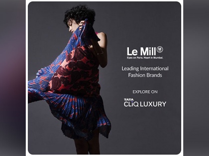Tata CLiQ Luxury expands its luxury fashion portfolio with the launch of Le Mill | Tata CLiQ Luxury expands its luxury fashion portfolio with the launch of Le Mill