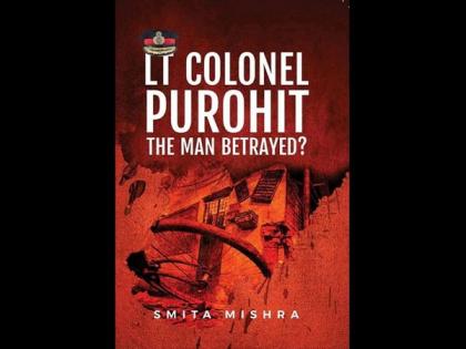 Lt. Colonel Purohit: The Man Betrayed? - Smita Mishra's book on Investigative Journalism published | Lt. Colonel Purohit: The Man Betrayed? - Smita Mishra's book on Investigative Journalism published