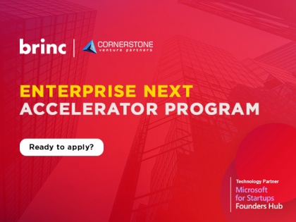 Brinc and Cornerstone Ventures (CSVP) ENTERPRISE NEXT Accelerator Program to Invest USD 4.5 Million in Enterprise Tech Startups | Brinc and Cornerstone Ventures (CSVP) ENTERPRISE NEXT Accelerator Program to Invest USD 4.5 Million in Enterprise Tech Startups
