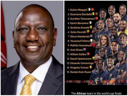'My African team played superb': Kenyan Prez lauds French side after World Cup defeat | 'My African team played superb': Kenyan Prez lauds French side after World Cup defeat