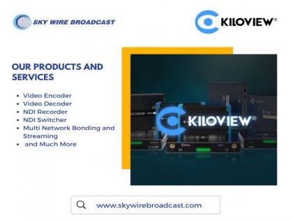 Sky Wire Broadcast Partners with Kiloview to Introduce IP-based Solutions to Media & Entertainment Industry | Sky Wire Broadcast Partners with Kiloview to Introduce IP-based Solutions to Media & Entertainment Industry
