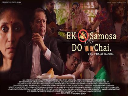 Award-Winning Director Rajat Kaushal Directs Another Masterpiece, "Ek Samosa Do Chai" | Award-Winning Director Rajat Kaushal Directs Another Masterpiece, "Ek Samosa Do Chai"