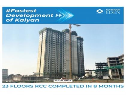 Kohinoor Eden is the fastest project of Kalyan: 23-Storey RCC Completed in 8 Months using Malaysian Technology | Kohinoor Eden is the fastest project of Kalyan: 23-Storey RCC Completed in 8 Months using Malaysian Technology
