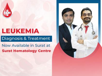 Surat Hematology Centre makes Leukemia Diagnosis and Treatment possible in Surat | Surat Hematology Centre makes Leukemia Diagnosis and Treatment possible in Surat
