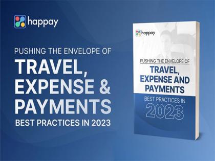 Happay launches its integrated guide for travel, expenses and payments best practices in 2023 for finance leaders | Happay launches its integrated guide for travel, expenses and payments best practices in 2023 for finance leaders