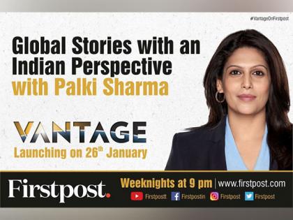 Palki Sharma to Host Vantage on Firstpost from Jan 26 | Palki Sharma to Host Vantage on Firstpost from Jan 26