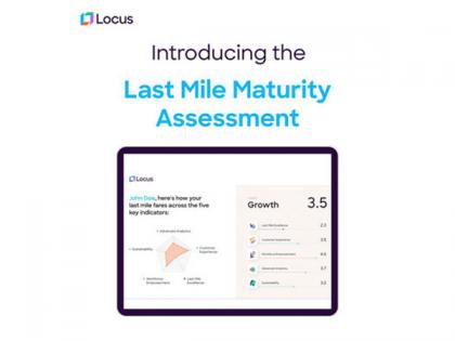 Locus launches 'Last-Mile Maturity Assessment' for enterprises to level-up their strategies | Locus launches 'Last-Mile Maturity Assessment' for enterprises to level-up their strategies