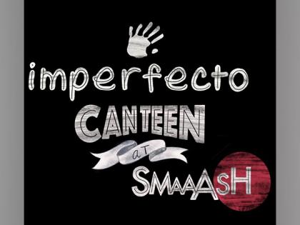 Imperfecto & Smaaash join hands and plan to launch 24 new outlets named as Imperfecto Canteen | Imperfecto & Smaaash join hands and plan to launch 24 new outlets named as Imperfecto Canteen Imperfecto & Smaaash join hands and plan to launch 24 new outlets named as Imperfecto Canteen | Imperfecto & Smaaash join hands and plan to launch 24 new outlets named as Imperfecto Canteen