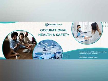 Seva At Home expands occupational health and safety services with array of new programs | Seva At Home expands occupational health and safety services with array of new programs