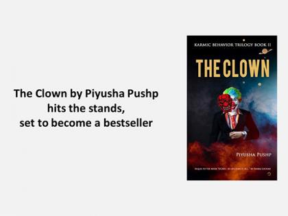 The Clown by Piyusha Pushp hits the stands, set to become a bestseller | The Clown by Piyusha Pushp hits the stands, set to become a bestseller