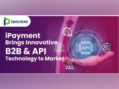 iPayment Tech introduces B2B & API technology to market | iPayment Tech introduces B2B & API technology to market