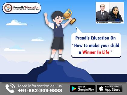 Praadis Education on 'How to make your child a winner in life' | Praadis Education on 'How to make your child a winner in life'