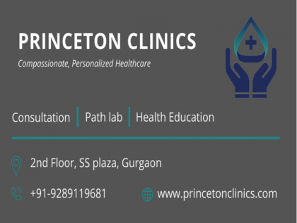 Princeton Clinics: Launched in Gurgaon aims to provide compassionate and personalized healthcare services | Princeton Clinics: Launched in Gurgaon aims to provide compassionate and personalized healthcare services