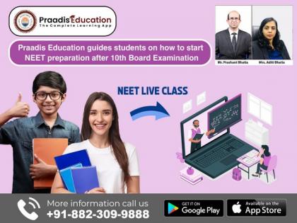 Praadis Education guides students on how to start NEET preparation after 10th Board Examination | Praadis Education guides students on how to start NEET preparation after 10th Board Examination