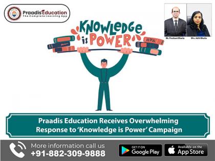 Praadis Education receives overwhelming response to 'Knowledge is Power' Campaign | Praadis Education receives overwhelming response to 'Knowledge is Power' Campaign
