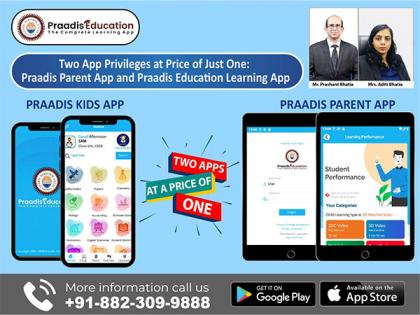 Two App Privileges at Price of Just One: Praadis Parent App and Praadis Education Learning App | Two App Privileges at Price of Just One: Praadis Parent App and Praadis Education Learning App