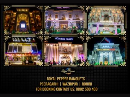 Royal Pepper Banquets launches top tier food services at weddings in Delhi | Royal Pepper Banquets launches top tier food services at weddings in Delhi