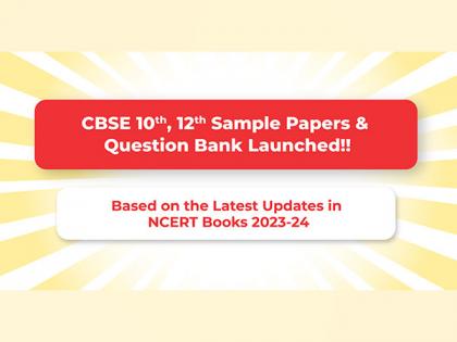 CBSE 10th, 12th Sample Papers &amp; Question Bank launched!! Based on the latest updates in NCERT Books 2023-24 | CBSE 10th, 12th Sample Papers &amp; Question Bank launched!! Based on the latest updates in NCERT Books 2023-24