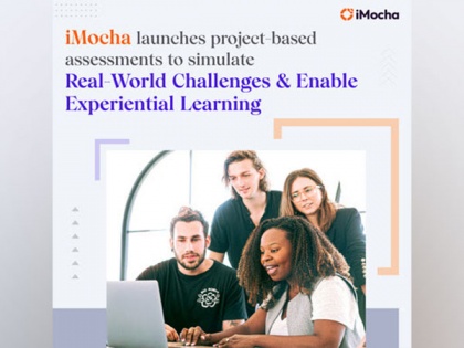 iMocha launches project-based assessments to simulate real-world challenges and enable experiential learning | iMocha launches project-based assessments to simulate real-world challenges and enable experiential learning