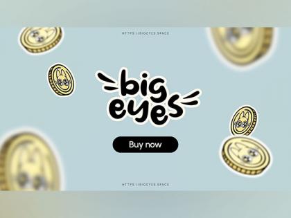 Big Eyes Coin concludes Presale, Token launch Imminent - Set to challenge Dogecoin and Shiba Inu in the crypto market | Big Eyes Coin concludes Presale, Token launch Imminent - Set to challenge Dogecoin and Shiba Inu in the crypto market