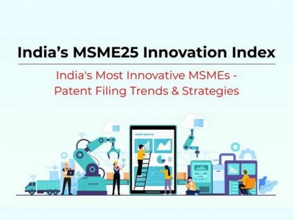 Sagacious IP uncovers India's top 25 most innovative &amp; IP driven MSMEs in the latest report | Sagacious IP uncovers India's top 25 most innovative &amp; IP driven MSMEs in the latest report
