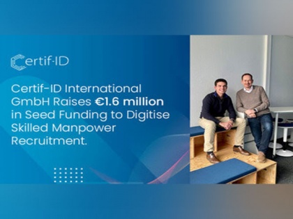 Certif-ID raises 1.6 million Euro in Seed Funding to digitise skilled manpower recruitment | Certif-ID raises 1.6 million Euro in Seed Funding to digitise skilled manpower recruitment