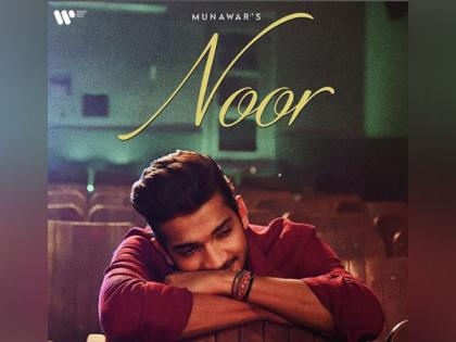 Comedian Munawar is back with new romantic track 'Noor' | Comedian Munawar is back with new romantic track 'Noor'