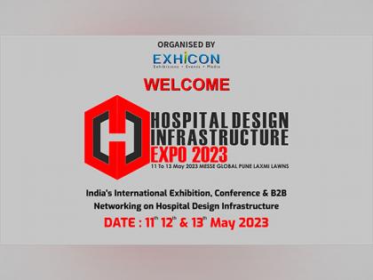 First edition of Hospital Design Infrastructure Expo Exhibition &amp; Congress to be held from 11th to 13th May 2023 | First edition of Hospital Design Infrastructure Expo Exhibition &amp; Congress to be held from 11th to 13th May 2023