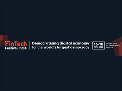 Second edition of FinTech Festival India to convene global FinTech community from 16 - 18 May 2023 | Second edition of FinTech Festival India to convene global FinTech community from 16 - 18 May 2023
