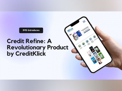 IMS introduces Credit Refine: A revolutionary product by CreditKlick | IMS introduces Credit Refine: A revolutionary product by CreditKlick