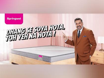 Springwel Ropes in Boman Irani for their New Campaign 'Dhang Se Soya Hota, Toh Ye Na Hota' | Springwel Ropes in Boman Irani for their New Campaign 'Dhang Se Soya Hota, Toh Ye Na Hota'
