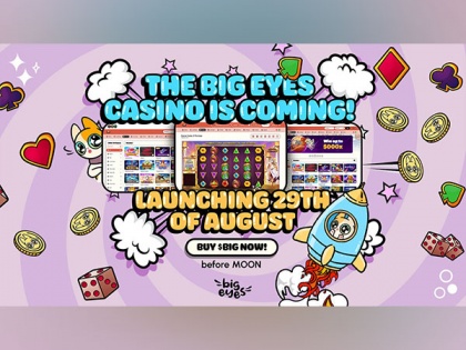 Big Eyes Coin aims to put crypto-verse under Cat's paw as BIG Casino sets August 29 for debut | Big Eyes Coin aims to put crypto-verse under Cat's paw as BIG Casino sets August 29 for debut