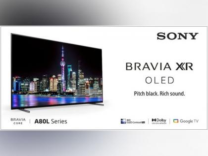Sony launches all new BRAVIA XR A80L OLED Series for a new dimension of Ultimate Picture and Sound | Sony launches all new BRAVIA XR A80L OLED Series for a new dimension of Ultimate Picture and Sound