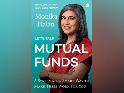 Let's Talk Mutual Funds: A Systematic, Smart Way to Make Them Work for You by Monika Halan Releasing on 27 June 2023 | Let's Talk Mutual Funds: A Systematic, Smart Way to Make Them Work for You by Monika Halan Releasing on 27 June 2023