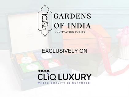 Gardens of India partners with Tata CLiQ Luxury to bring exquisite Indian tea, spices, and foods to discerning customers | Gardens of India partners with Tata CLiQ Luxury to bring exquisite Indian tea, spices, and foods to discerning customers