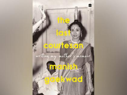 HarperCollins is proud to announce the publication of The Last Courtesan: Writing My Mother's Memoir by Manish Gaekwad | HarperCollins is proud to announce the publication of The Last Courtesan: Writing My Mother's Memoir by Manish Gaekwad