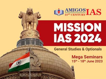 Amigos 21st Century IAS Academy Presents "Mission IAS 2024 - Mega Seminars" in Hyderabad | Amigos 21st Century IAS Academy Presents "Mission IAS 2024 - Mega Seminars" in Hyderabad