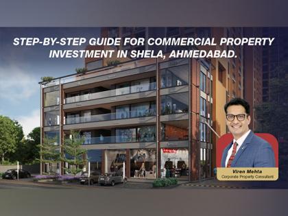 Step-by-Step Guide for commercial property investment in Shela, Ahmedabad, Gujarat | Step-by-Step Guide for commercial property investment in Shela, Ahmedabad, Gujarat