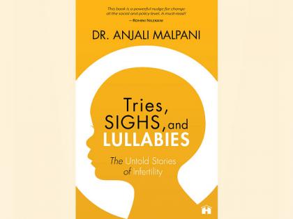 Tries, Sighs and Lullabies: The Untold Stories of Infertility by Dr Anjali Malpani | Tries, Sighs and Lullabies: The Untold Stories of Infertility by Dr Anjali Malpani