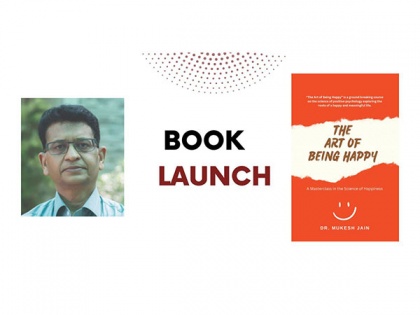 The Art of Being Happy: A Masterclass in the Science of Happiness by Dr. Mukesh Jain Launched by Evincepub Publishing | The Art of Being Happy: A Masterclass in the Science of Happiness by Dr. Mukesh Jain Launched by Evincepub Publishing