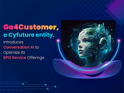 Go4Customer, a Cyfuture entity, introduces Conversation AI to optimize its BPO service offerings | Go4Customer, a Cyfuture entity, introduces Conversation AI to optimize its BPO service offerings