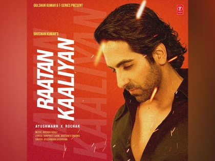 Ayushmann Khurrana, Rochak Kohli's new song 'Raatan Kaaliyan' out now | Ayushmann Khurrana, Rochak Kohli's new song 'Raatan Kaaliyan' out now
