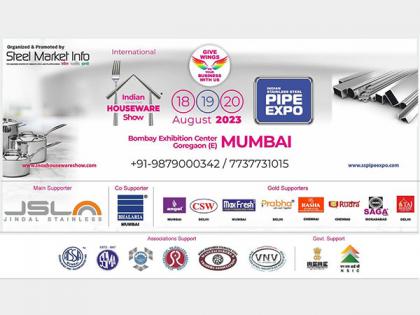 13th Indian Stainless Steel Houseware Show to Coincide with 6th Stainless Steel Pipe Expo 2023 from 18 to 20 August in Mumbai, India | 13th Indian Stainless Steel Houseware Show to Coincide with 6th Stainless Steel Pipe Expo 2023 from 18 to 20 August in Mumbai, India 13th Indian Stainless Steel Houseware Show to Coincide with 6th Stainless Steel Pipe Expo 2023 from 18 to 20 August in Mumbai, India | 13th Indian Stainless Steel Houseware Show to Coincide with 6th Stainless Steel Pipe Expo 2023 from 18 to 20 August in Mumbai, India