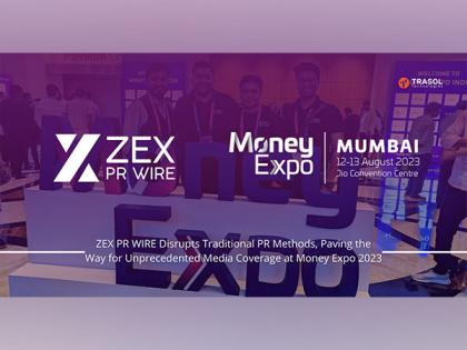 ZEX PR WIRE Disrupts Traditional PR Methods, Paving the Way for Unprecedented Media Coverage at Money Expo 2023 | ZEX PR WIRE Disrupts Traditional PR Methods, Paving the Way for Unprecedented Media Coverage at Money Expo 2023 ZEX PR WIRE Disrupts Traditional PR Methods, Paving the Way for Unprecedented Media Coverage at Money Expo 2023 | ZEX PR WIRE Disrupts Traditional PR Methods, Paving the Way for Unprecedented Media Coverage at Money Expo 2023