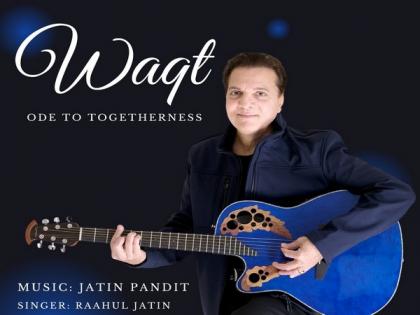 Music composer Jatin Pandit opens up about his upcoming composition ‘Waqt’ | Music composer Jatin Pandit opens up about his upcoming composition ‘Waqt’
